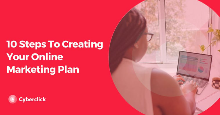 10 Steps To Creating Your Online Marketing Plan