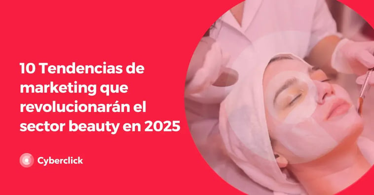 10 Tendencias de marketing que revolucionarán el sector beauty en 2025