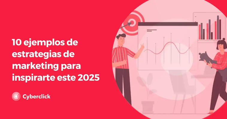 10 ejemplos de estrategias de marketing para inspirarte este 2025