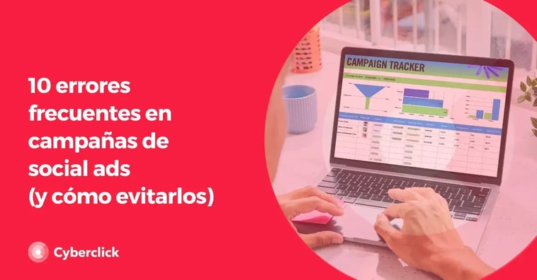 Los 10 errores más comunes en campañas de social ads y cómo solucionarlos para mejorar tu rendimiento publicitario en redes