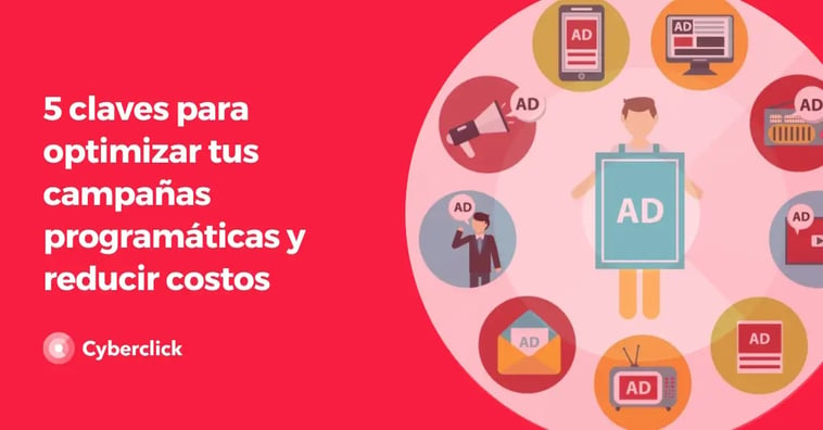 5 claves para optimizar tus campañas programáticas y reducir costos