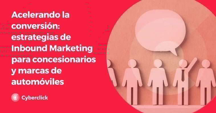 Acelerando la conversión: estrategias de Inbound Marketing para concesionarios y marcas de automóviles