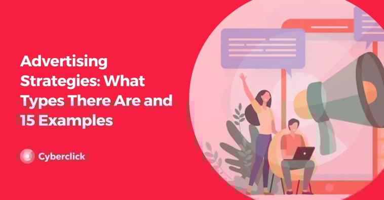 Advertising Strategies: What Types There Are and 15 Examples