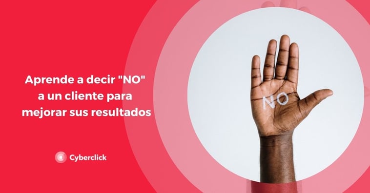 Aprende a decir “NO” a un cliente para mejorar sus resultados