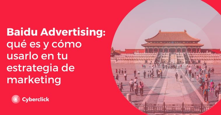 Baidu Advertising: qué es y cómo usarlo en tu estrategia de marketing