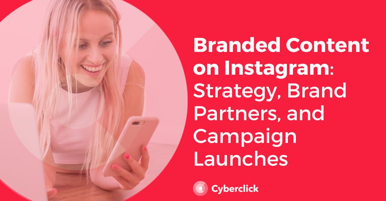 Branded Content on Instagram: Strategy, Brand Partners & Campaign Launches