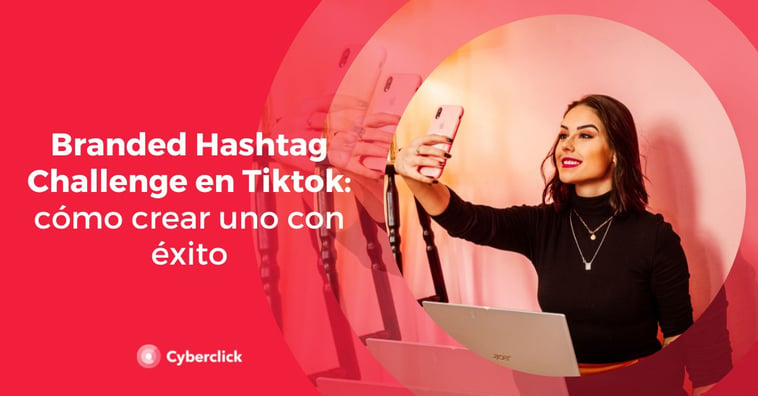 Branded Hashtag Challenge en TikTok: cómo crear uno con éxito