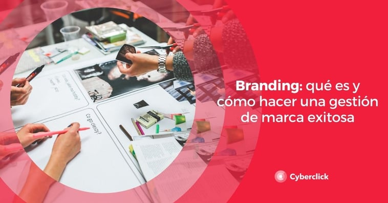 Branding: qué es y cómo hacer una gestión de marca exitosa
