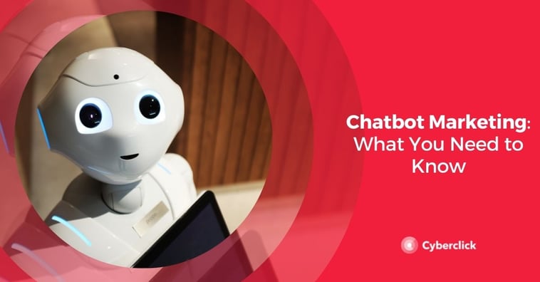 Chatbot Marketing: What You Need to Know