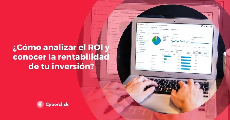 ¿Cómo analizar el ROI y conocer la rentabilidad de tu inversión?