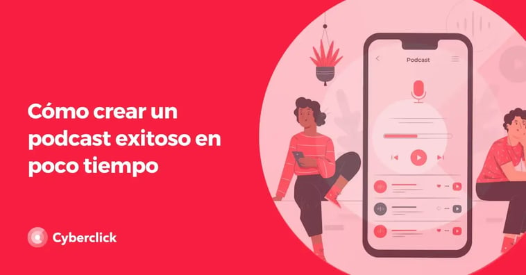 Cómo crear un podcast exitoso en poco tiempo