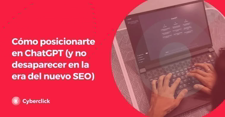 Cómo posicionarte en ChatGPT (y no desaparecer en la era del nuevo SEO)