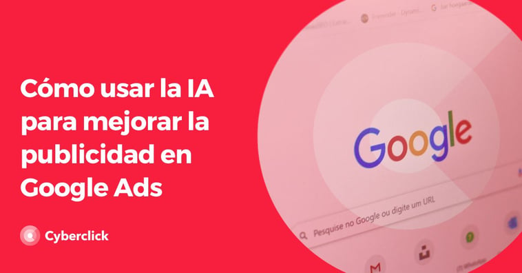 Cómo usar la IA para mejorar la publicidad en Google Ads