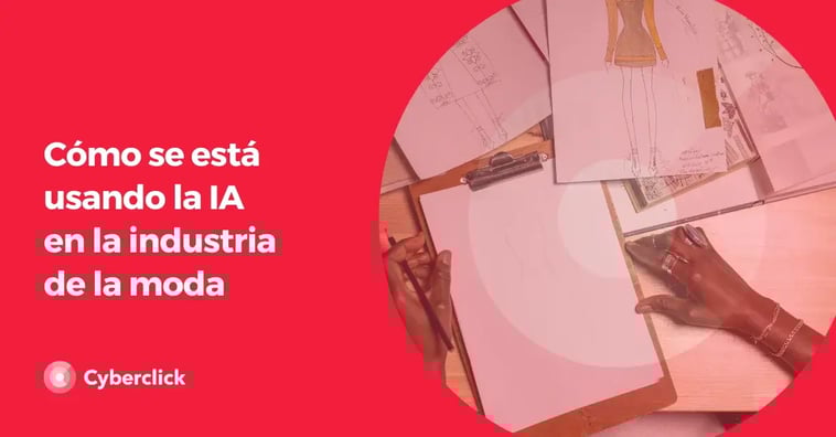 Aplicaciones de la Inteligencia Artificial en el sector moda: del diseño a la predicción de tendencias y personalización