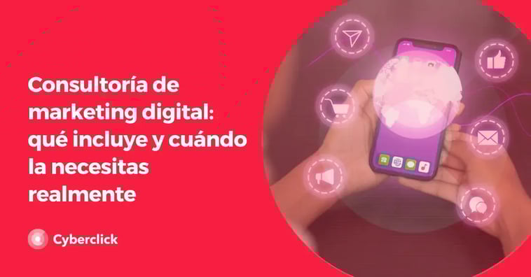 Consultoría de marketing digital: qué incluye y cuándo la necesitas realmente