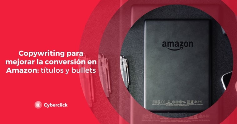 Copywriting para mejorar la conversión en Amazon: títulos y bullets