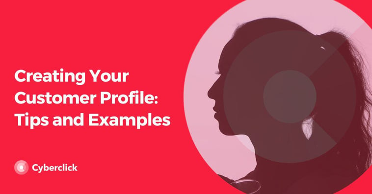 Creating Your Customer Profile: Tips and Examples
