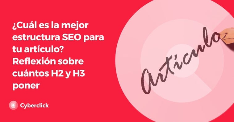 ¿Cuál es la mejor estructura SEO para tu artículo? Reflexión sobre cuántos H2 y H3 poner