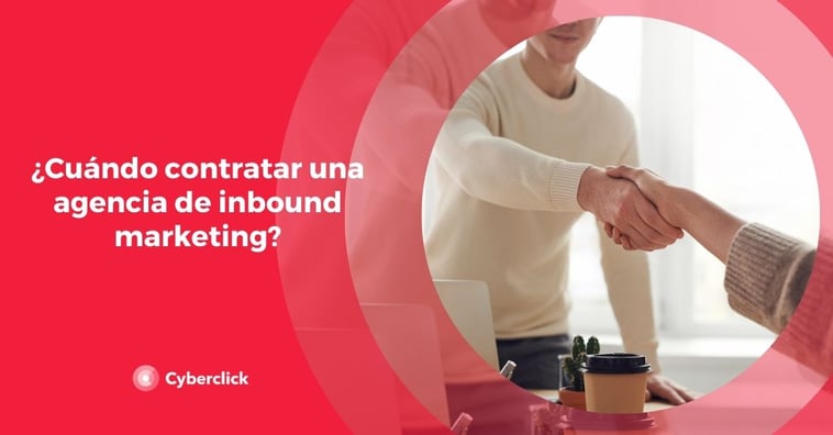 ¿Cuándo contratar una agencia de inbound marketing?