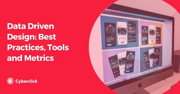 Data Driven Design: Best Practices, Tools and Metrics