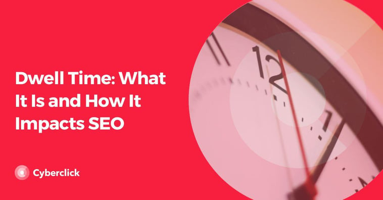 Dwell Time: What It Is and How It Impacts SEO