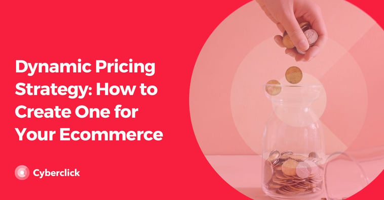 Dynamic Pricing Strategy: How to Create One for Your Ecommerce