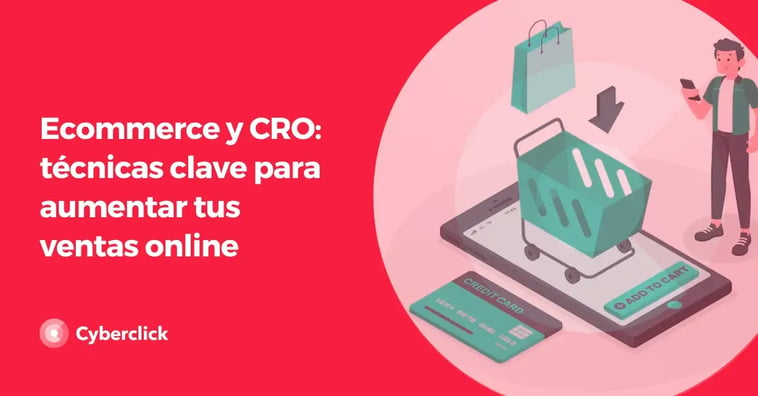 Ecommerce y CRO: técnicas clave para aumentar tus ventas online