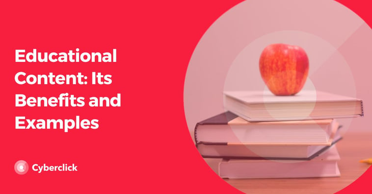 Educational Content: Its Benefits and Examples