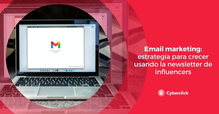 Email marketing: estrategia para crecer usando la newsletter de influencers