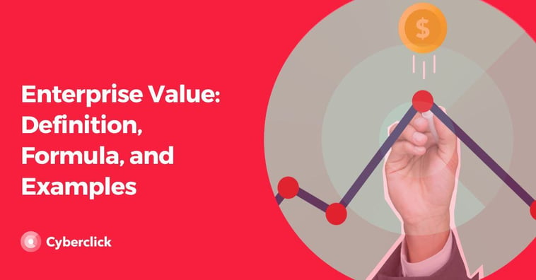 Enterprise Value: Definition, Formula, and Examples
