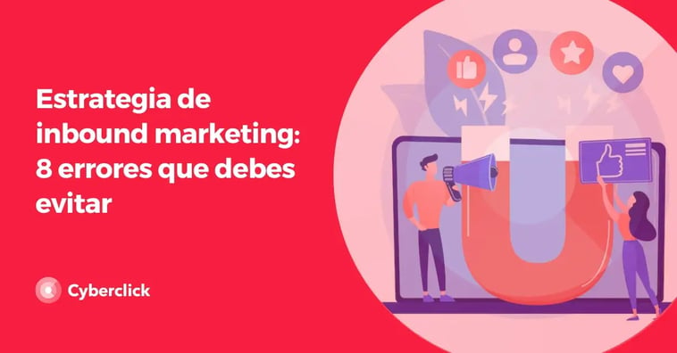 Estrategia de inbound marketing: 8 errores que debes evitar