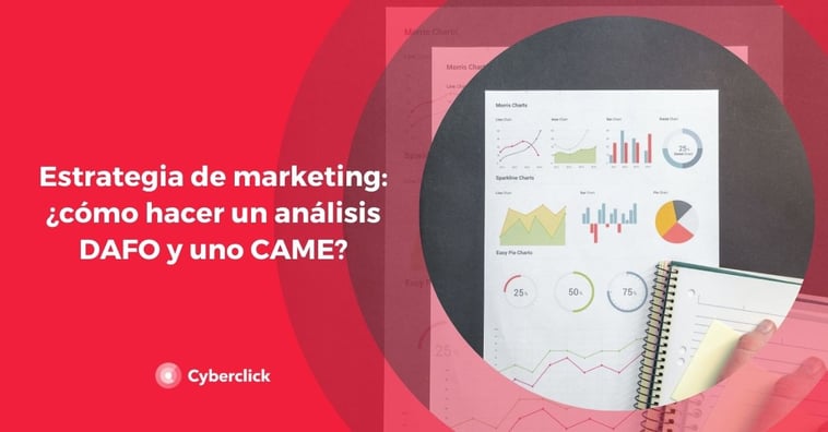 Estrategia de marketing: ¿cómo hacer un análisis DAFO y uno CAME?