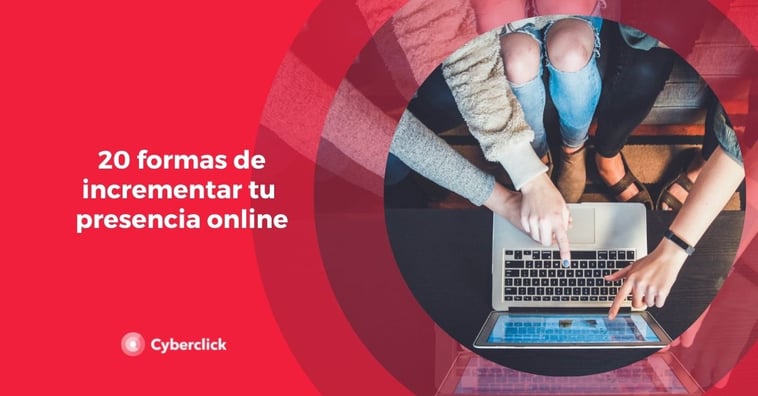 20 formas de incrementar tu presencia online