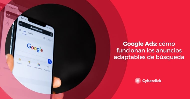 Google Ads: cómo funcionan los anuncios adaptables de búsqueda