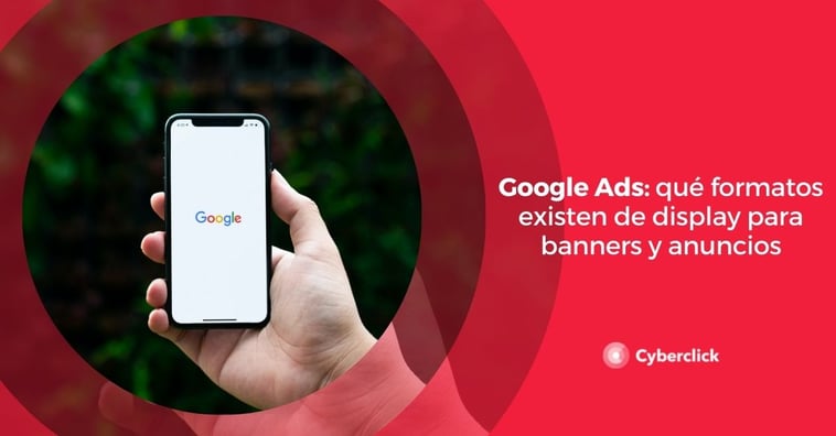 Google Ads: qué formatos existen de display para banners y anuncios