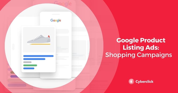 Google Product Listing Ads: Shopping Campaigns