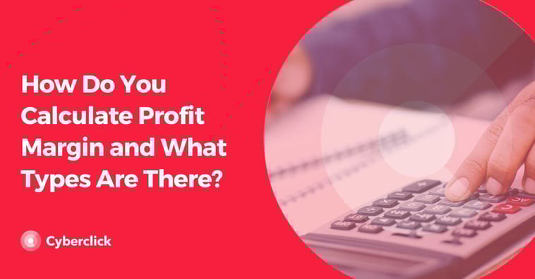 How Do You Calculate Profit Margin and What Types Are There?