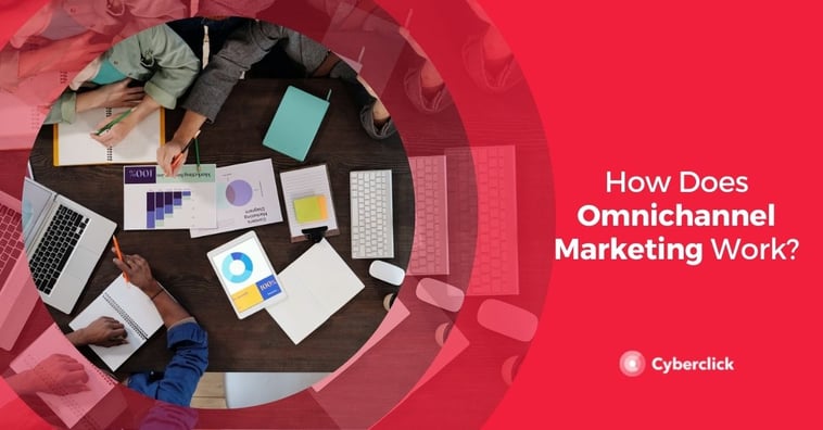 How Does Omnichannel Marketing Work?