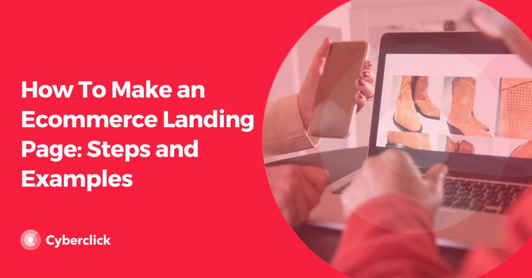 How to Make an Ecommerce Landing Page: Steps and Examples