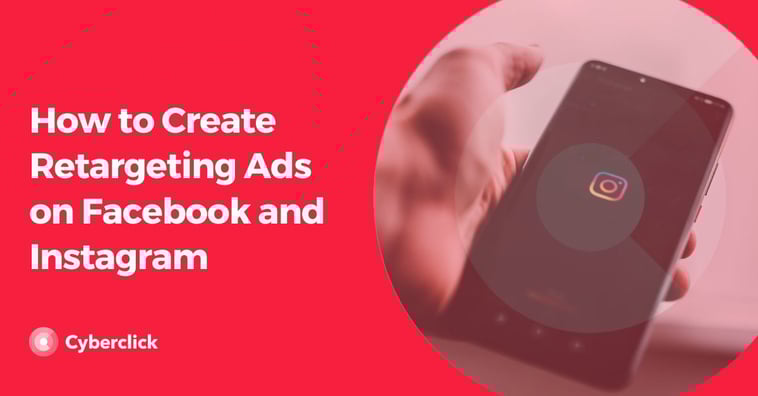 How to Create Retargeting Ads on Facebook and Instagram
