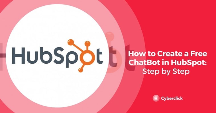 How to Create a Free ChatBot in HubSpot: Step by Step