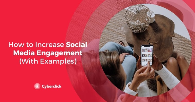 How to Increase Social Media Engagement (With Examples)