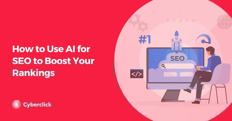 How to Use AI for SEO to Boost Your Rankings