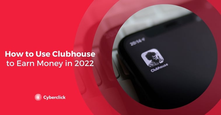 How to Use Clubhouse to Earn Money in 2022