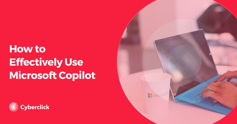 How to Use Microsoft Copilot Effectively