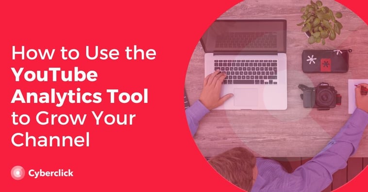 How to Use the YouTube Analytics Tool to Grow Your Channel