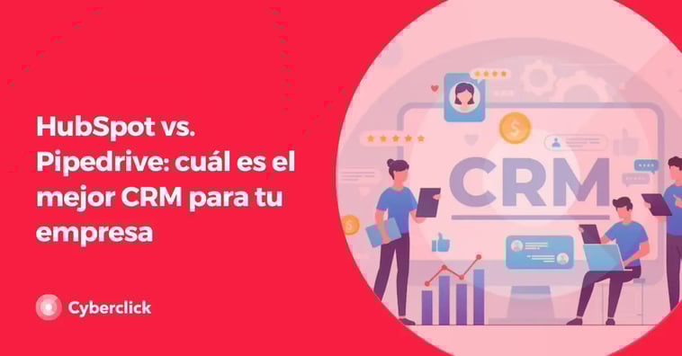 HubSpot vs. Pipedrive: cuál es el mejor CRM para tu empresa