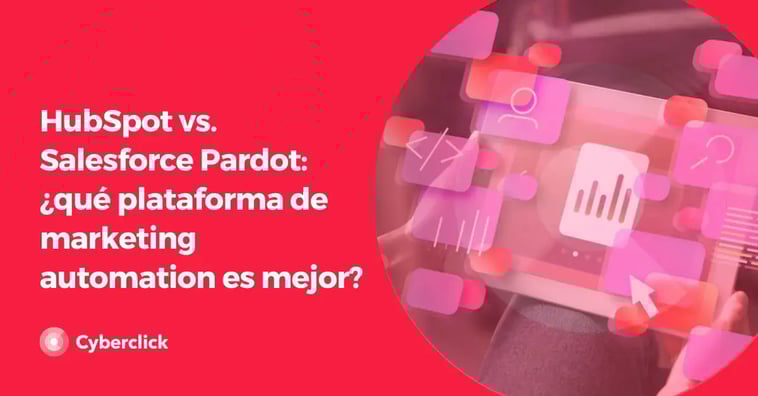 HubSpot vs. Salesforce Pardot: ¿qué plataforma de marketing automation es mejor?