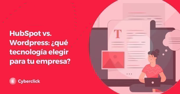 HubSpot vs. Wordpress: ¿qué tecnología elegir para tu empresa?
