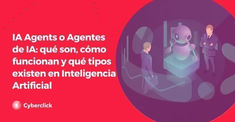 IA Agents o Agentes de IA: qué son, cómo funcionan y qué tipos existen en Inteligencia Artificial